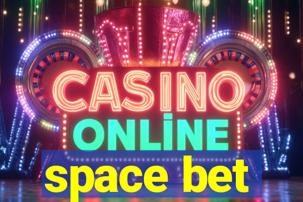 space bet